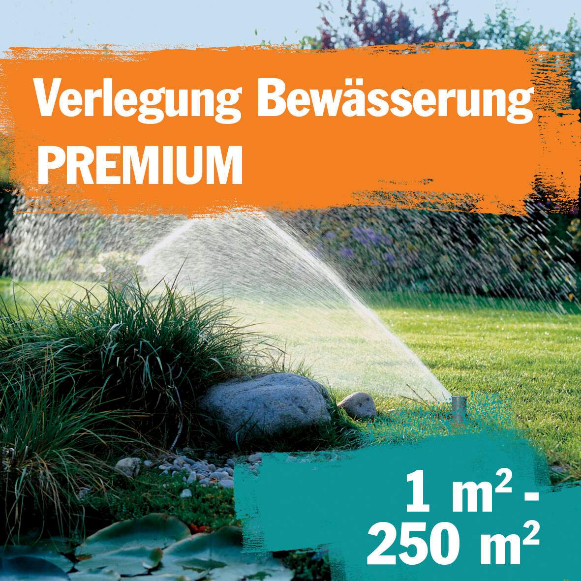 1257907 - PREMIUM Bewässerungssystem-Verlegung: bis 250 m²